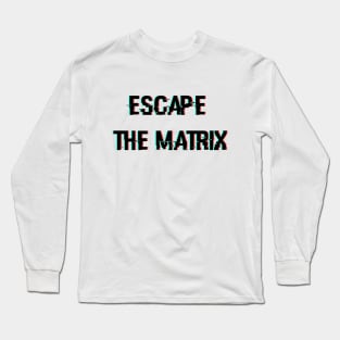 Escape The Matrix Glitched Design Long Sleeve T-Shirt